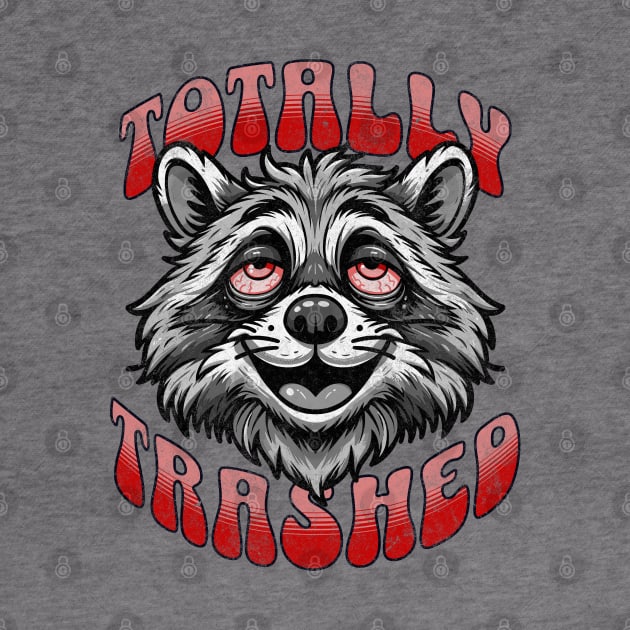 Let's Get Totally Trashed Funny Retro Vintage Raccoon Trash Panda by Lunatic Bear